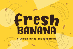 Fresh Banana: A Designer’s Take on This Playful Display Font